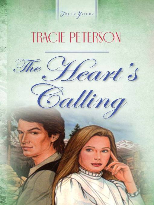 Title details for Heart's Calling by Tracie Peterson - Available